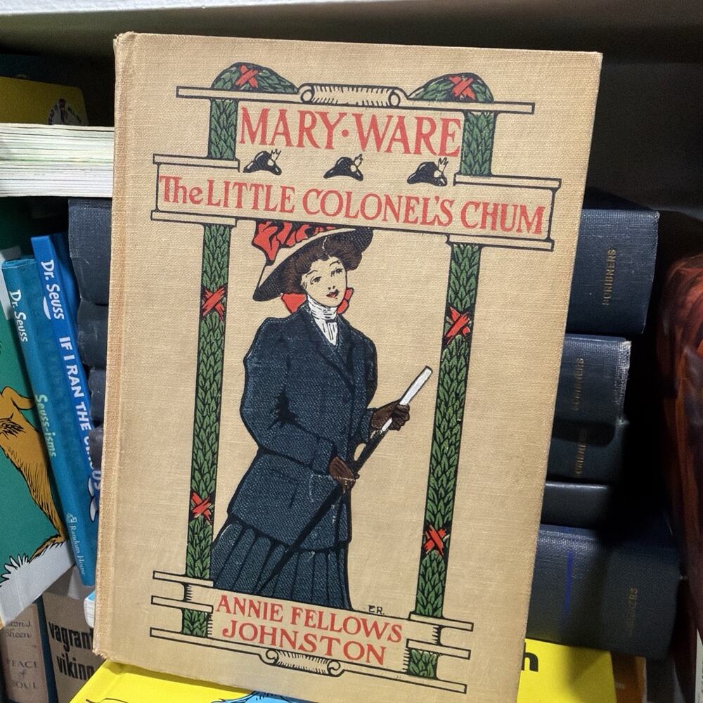 VINTAGE 1909 MARY WARE THE LITTLE COLONEL'S CHUM ANNIE FELLOWS JOHNSTON HC BOOK‎